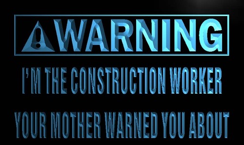 Warning I'm the construction Worker Neon Sign